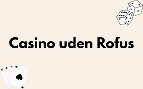 Bedste Casinoer uden ROFUS 309081737