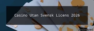 Casino utan svensk licens - En komplett guide för spelare Casino utan svensk licens - En komplett guide för spelare