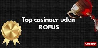 Bedste Casino Sider Uden ROFUS - Spil Ansvarligt
