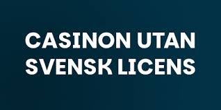 Casino Utan Licens - Vad Du Behöver Veta